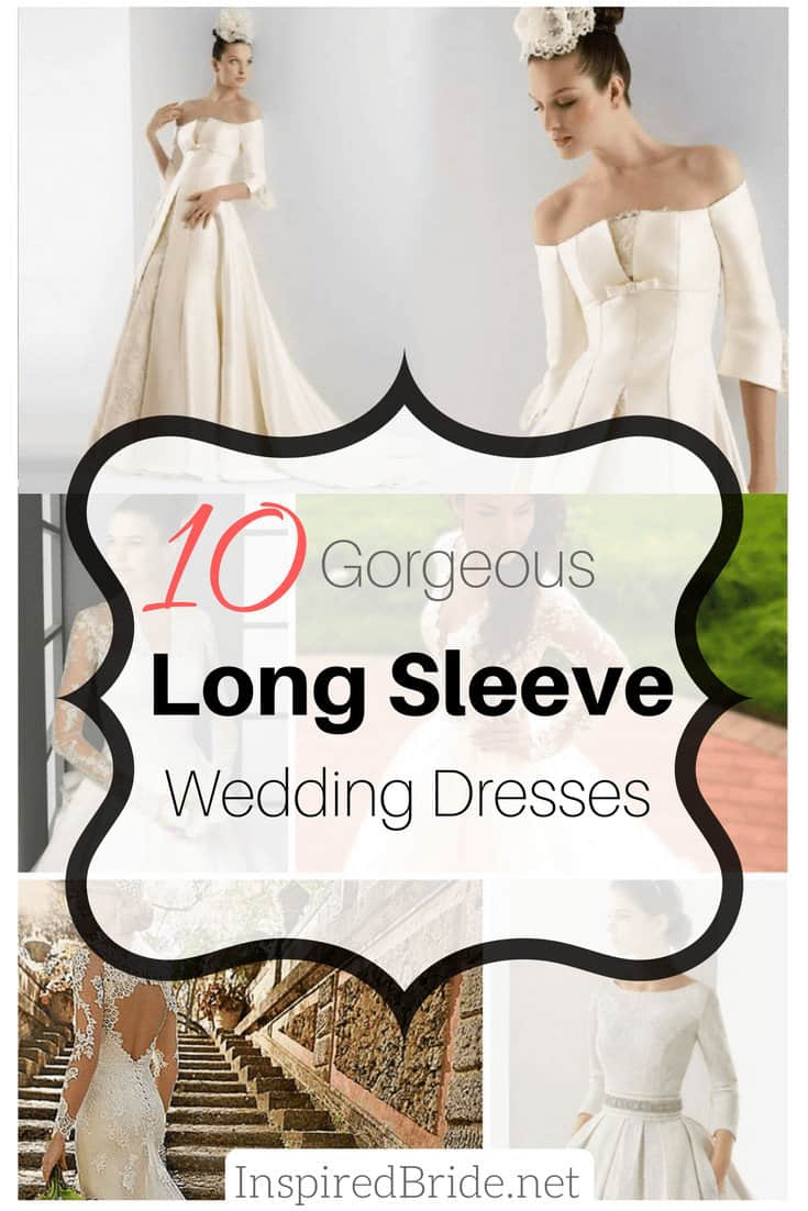 10 Gorgeous Long Sleeve Wedding Dresses You Will Love