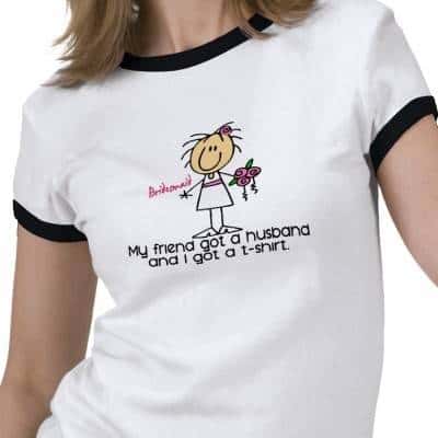4 Hilarious Bridesmaids Gifts Funny Bridesmaid T-Shirt