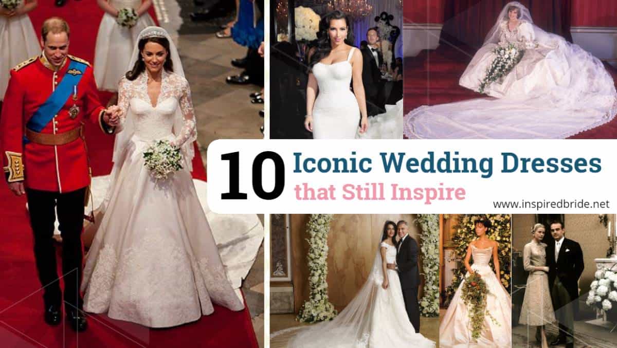 10 Iconic Wedding Dresses that Still Inspire - Inspired Bride