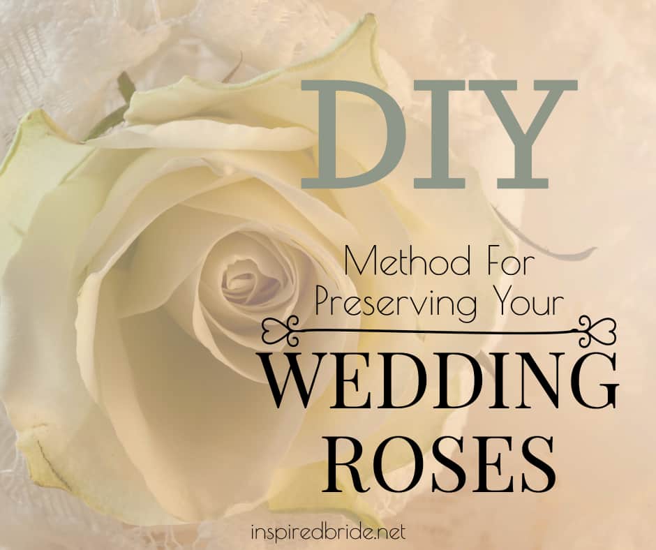 DIY Method For Preserving Your Wedding Roses 9