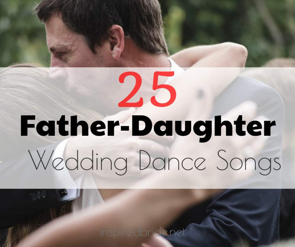 25 Father-Daughter Wedding Dance Songs You'll Love 112