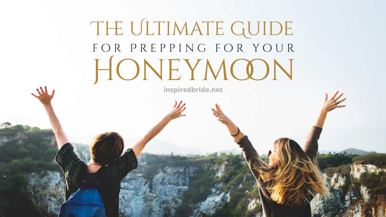 The Ultimate Guide for Prepping for your Honeymoon 9