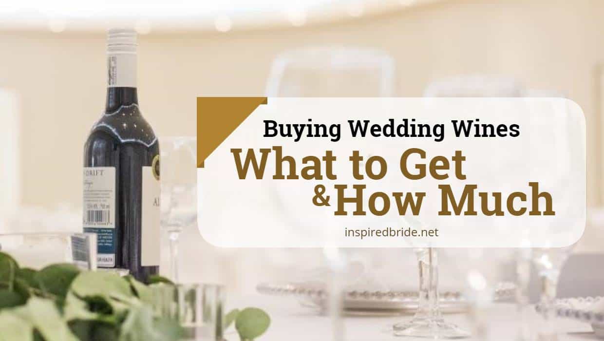 Buying Wedding Wines What to Get and How Much The Inspired Bride