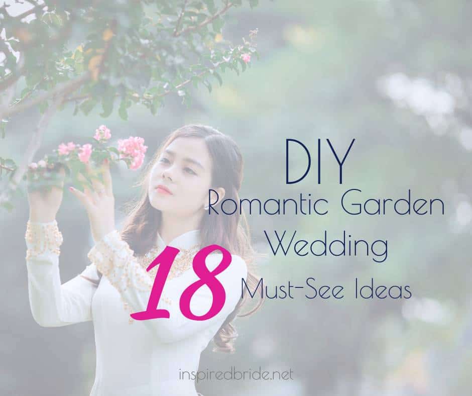 DIY Romantic Garden Wedding: 18 Must-See Ideas 37