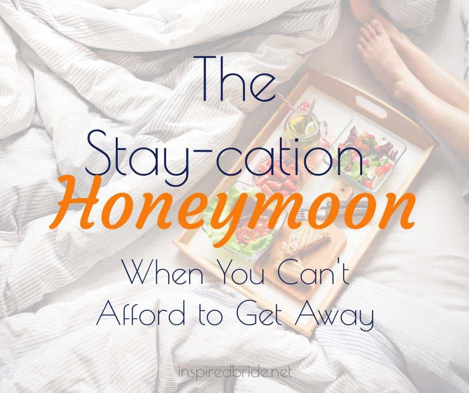The Stay-cation Honeymoon: When You Can't Afford to Get Away 13