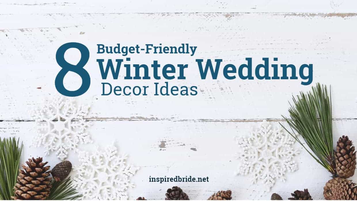 8 Budget-Friendly Winter Wedding Decor Ideas
