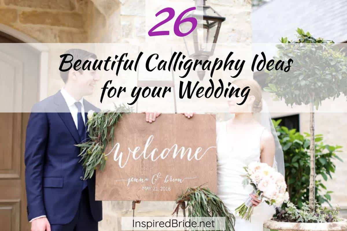 26 Beautiful Calligraphy Ideas for your Wedding 55