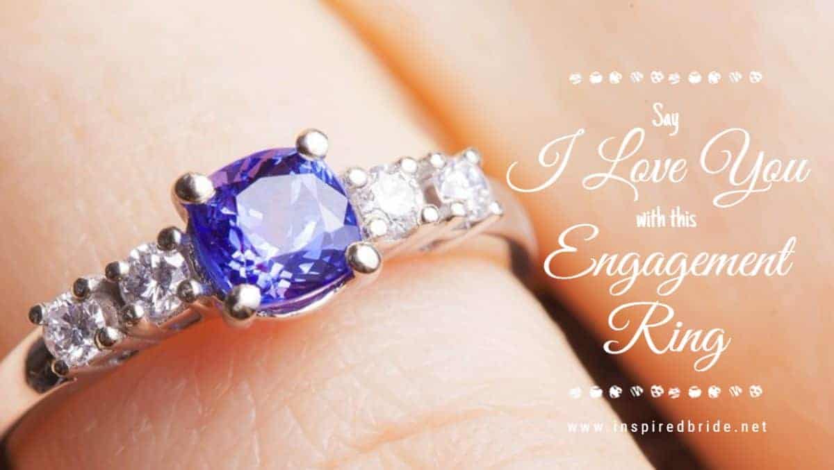 Say I Love You With This Engagement Ring