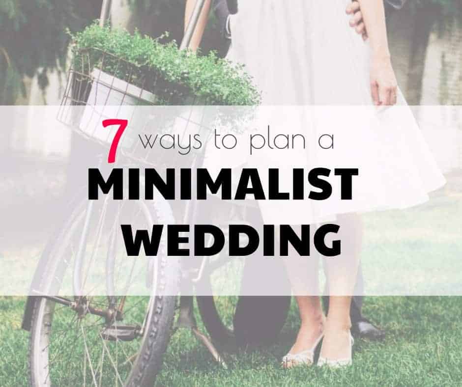 7 Ways to Plan a Minimalist Wedding