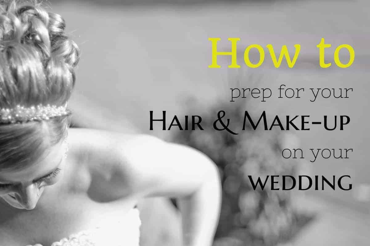 How To Prep For Your Wedding Hair and Make-up