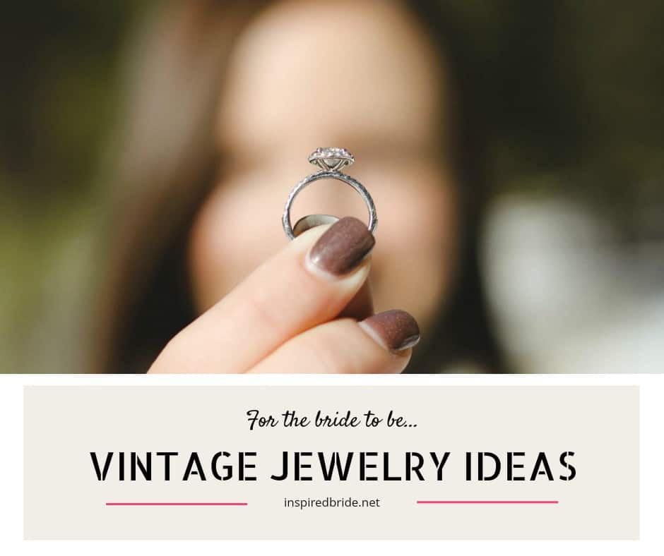 Vintage Jewelry Ideas for the Bride to Be 9