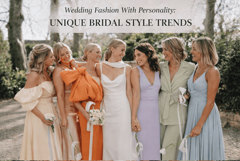 Wedding Fashion With Personality – Unique Bridal Style Trends