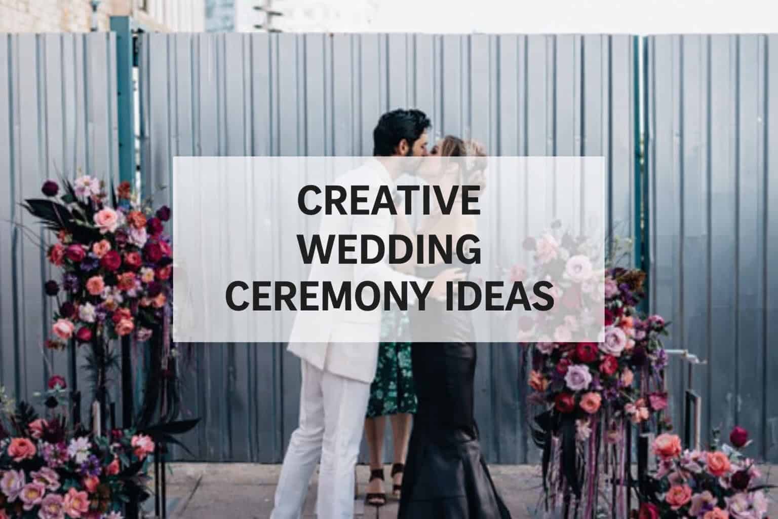 Creative Wedding Ceremony Ideas That Feel Personal and Meaningful 5